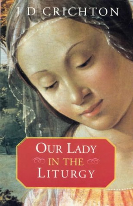 J.D. Crichton / Our Lady in the Liturgy (Large Paperback)