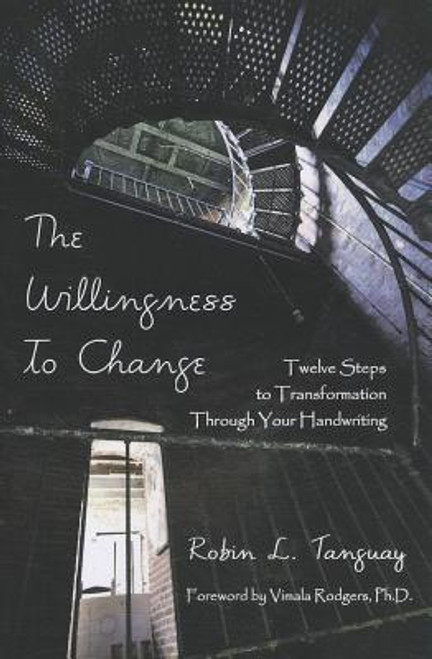 Robin Tanguay / The Willingness to Change : Twelve Steps to Transformation Through Your Handwriting (Large Paperback)