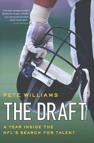 Pete Williams / The Draft: A Year Inside the NFL's Search for Talent (Large Paperback)