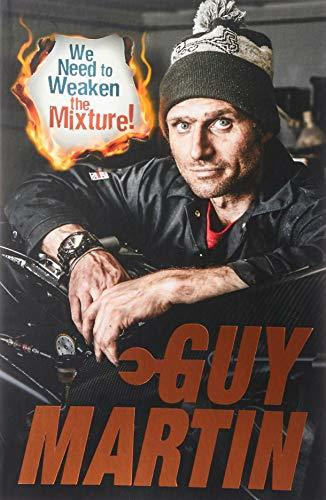 Guy Martin / We Need to Weaken the Mixture (Large Paperback)