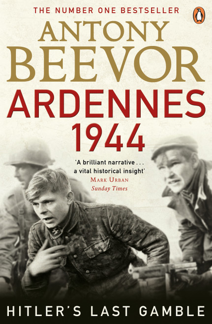Antony Beevor / Ardennes 1944: Hitler's Last Gamble (Large Paperback)