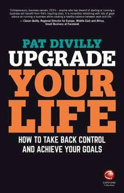 Pat Divilly / Upgrade Your Life: How to Take Back Control and Achieve Your Goals (Large Paperback)