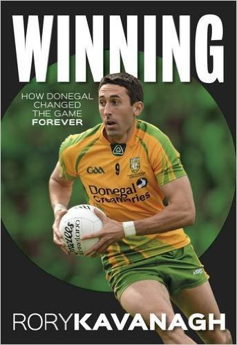 Rory Kavanagh / Winning : How Donegal Changed the Game Forever (Large Paperback)