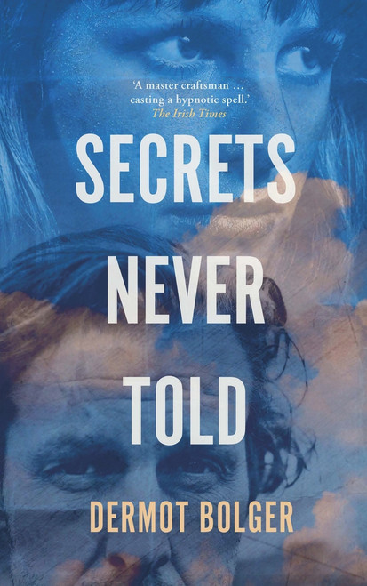 Dermot Bolger / Secrets Never Told (Large Paperback)