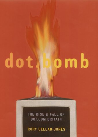 Rory Cellan-Jones / Dot.Bomb (Large Paperback)