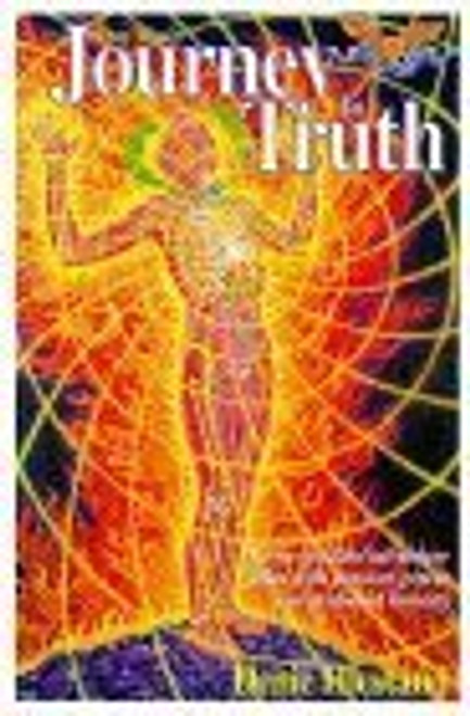 Denie Hiestand / Journey To Truth: A True Spiritual Adventure Filled With Passion, Power And Profound Honesty (Large Paperback)