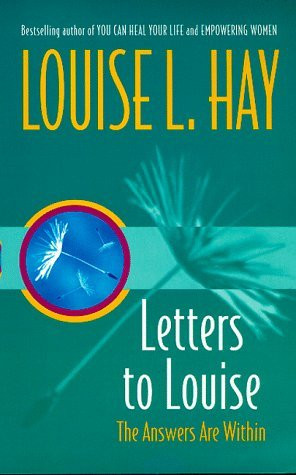 Louise L. Hay / Letters to Louise: The Answers Are Within You (Large Paperback)