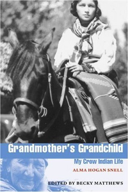 Alma Hogan Snell / Grandmother's Grandchild: My Crow Indian Life (Large Paperback)