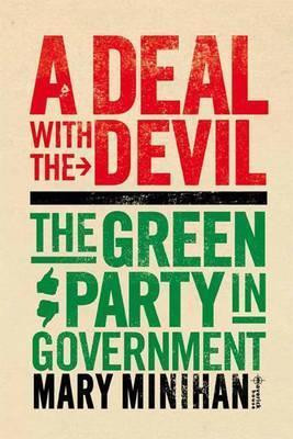 Mary Minihan / Deal with the Devil - The Green Party in Government (Large Paperback)