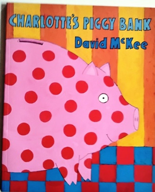 David McKee / Charlotte's Piggy Bank (Children's Picture Book)