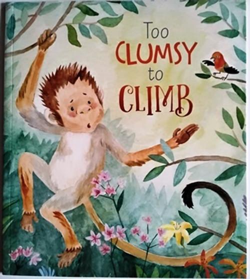 Lisa Regan / Too Clumsy to Climb (Children's Picture Book) Lisa Regan / Too Clumsy to Climb (Children's Picture Book)