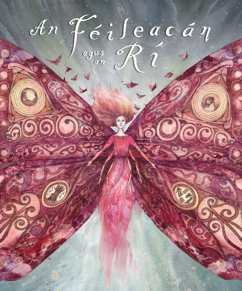 Máire Zepf & Shirley Shona Macdonald - An Féileacán agus an Rí (Hardcover Coffee Table Book)