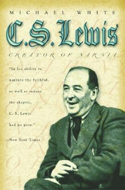 Michael White / C.S. Lewis: Creator of Narnia (Large Paperback)