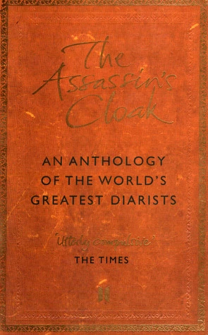 Irene Taylor / The Assassin's Cloak - An Anthology of the World's Greatest Diarists (Large Paperback)