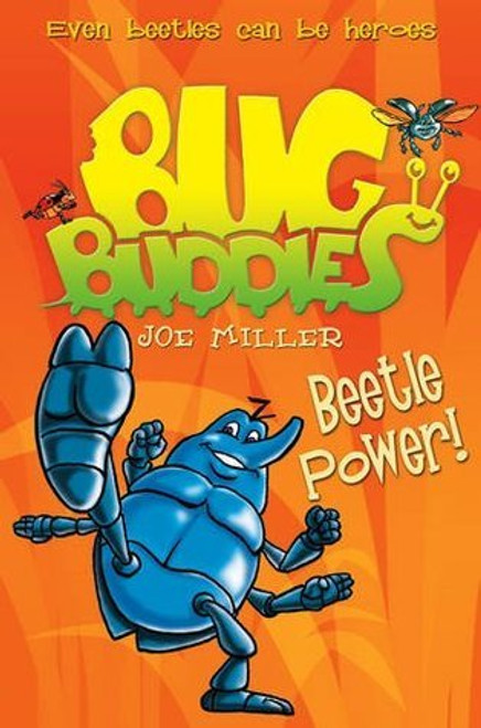 Joe Miller / Bug Buddies: Beetle Power!