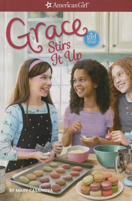 Mary Casanova / Grace Stirs it Up : American Girl - Grace