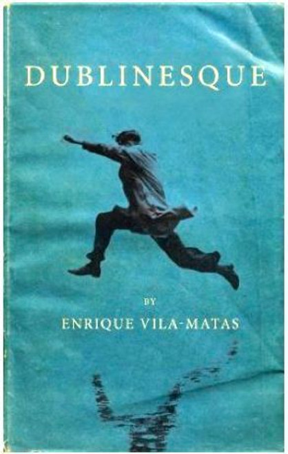 Enrique Vila-Matas / Dublinesque (Large Paperback)