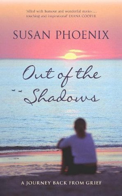 Susan Phoenix / Out Of The Shadows: A Journey Back From Grief (Large Paperback)
