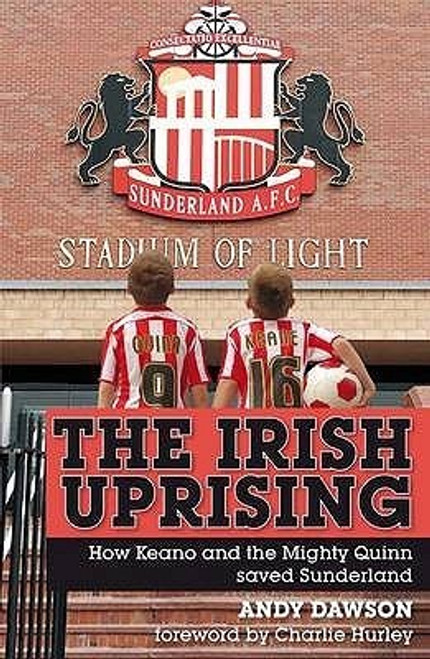 Andy Dawson / An Irish Uprising - How Keane and Quinn Saved Sunderland FC(Large Paperback)