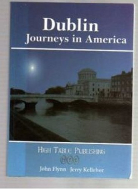 Jerry Flynn & John Kelleher / Dublin: Journeys in America (Large Paperback)