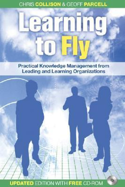 Chris Collison, Geoff Parcell / Learning to Fly: Practical Knowledge Management from Leading and Learning Organizations (Large Paperback)