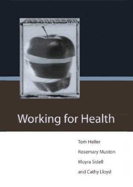 Tom Heller & Rosemary Muston / Working for Health (Large Paperback)