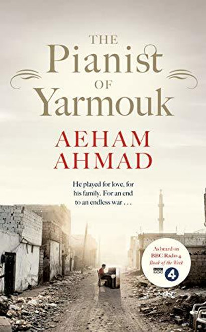 Aeham Ahmad / The Pianist of Yarmouk (Large Paperback)