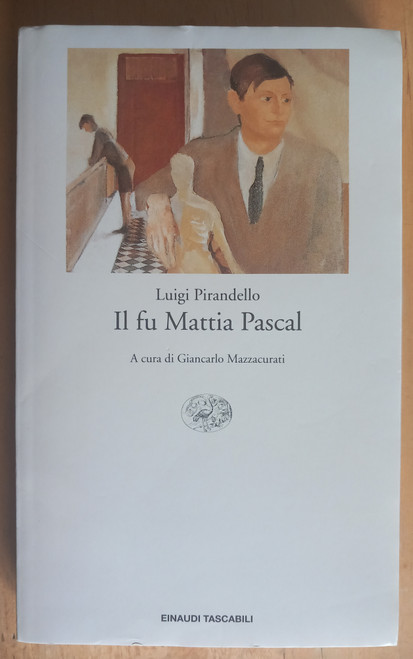 Luigi Pirandello - Il fu Mattia Pascal ( A Cura de Giancarlo Mazzacurati) - PB 