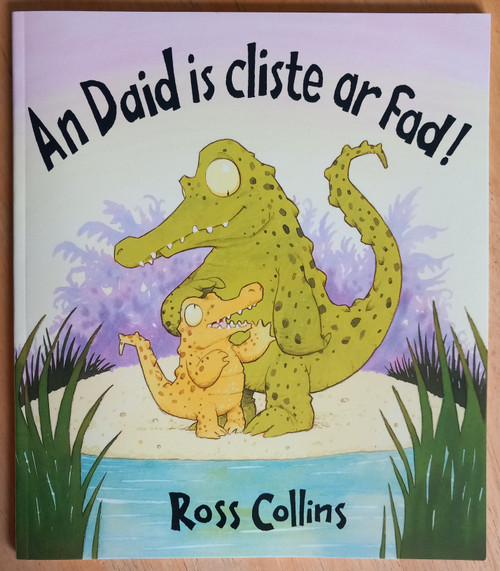 Ross Collins- An Daid is Cliste ar Fad ( My Amazing Dad) - LEAGAN GAEILGE ( Máirtín Ó Cléirigh ) - PB 