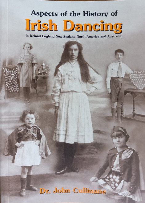 John Cullinane -Aspects of the History of Irish Dancing - PB - BRAND NEW - ( 2003)