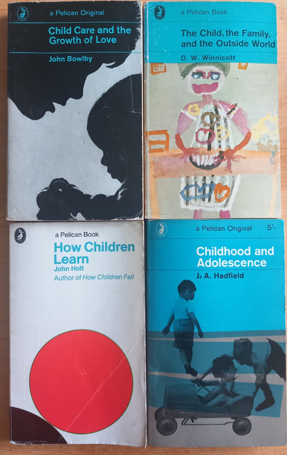 Vintage 1960's Pelicans - 4 Book LOT ( John Holt - How Children Learn, J.A Hadfield - Childhood and Adolescence , John Bowlby - Child Care and the Growth of Love, Winnicott - The Child,  Family and the Outside World) , 