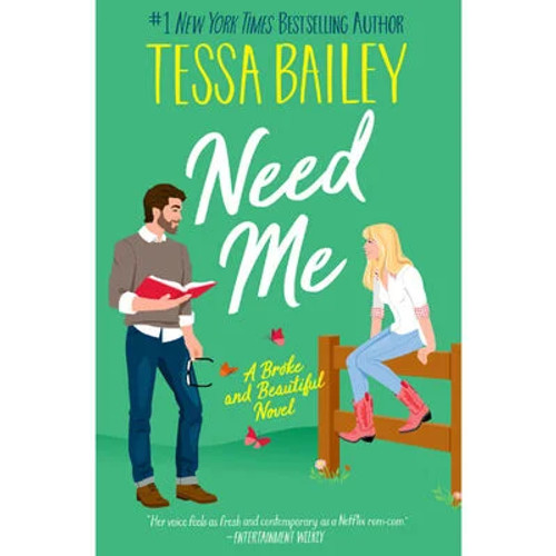 Tessa Bailey - Need Me - PB - BRAND NEW  ( A Broke and Beautiful Novel )