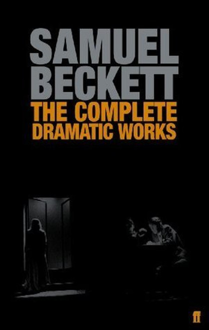 Samuel Beckett / The Complete Dramatic Works