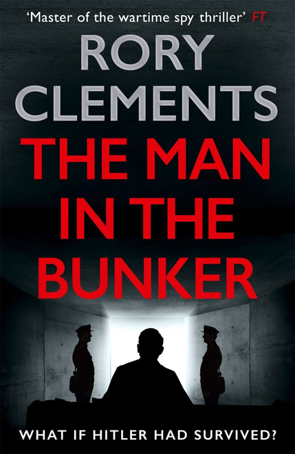 Rory Clements / The Man in the Bunker