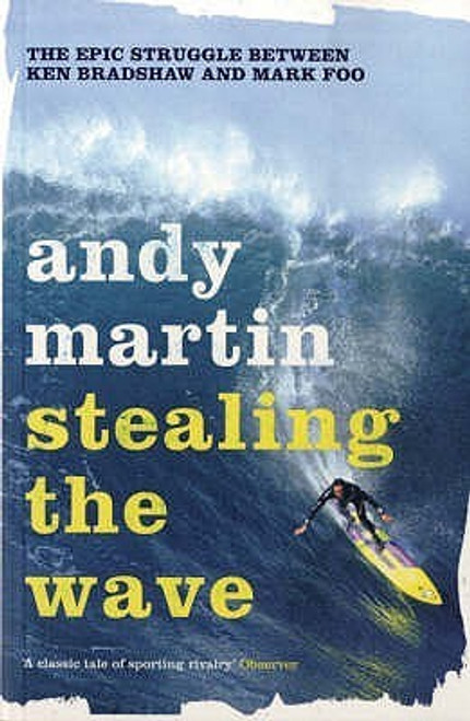Andy Martin / Stealing the Wave - Ken Bradshaw and Mark Foo