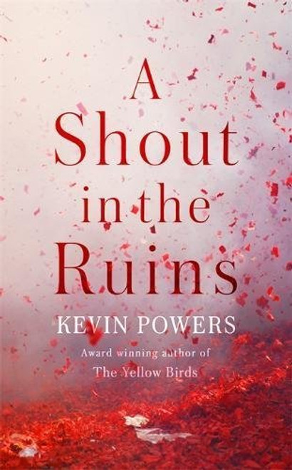 Powers Kevin / A Shout in the Ruins