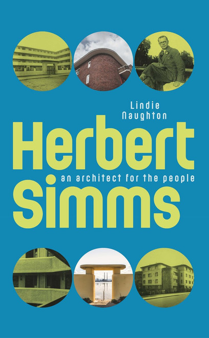 Lindie Naughton - Herbert Simms : An Architect for the People - PB - BRAND NEW  2023