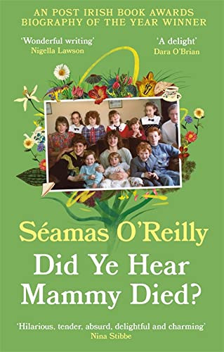 Séamas O'Reilly / Did Ye Hear Mammy Died?