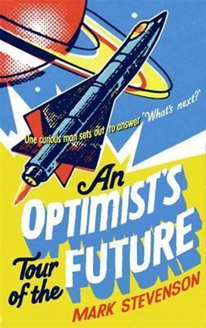 Mark Stevenson / An Optimists Tour of the Future