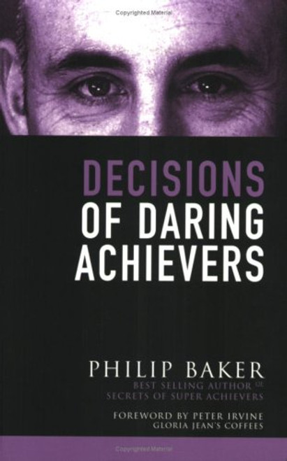 Philip Baker / Decisions of Daring Achievers