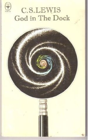 C.S. Lewis / God in the Dock