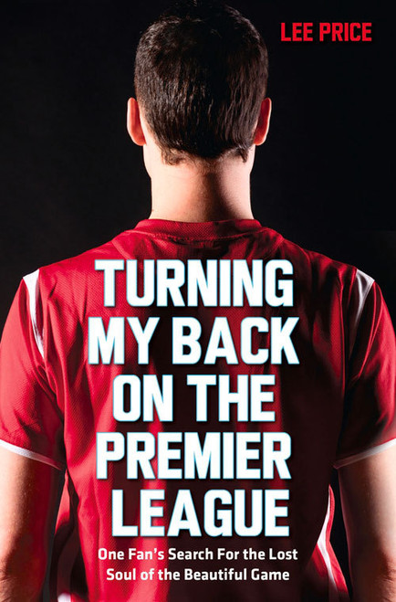 Lee Price / Turning My Back on the Premier League