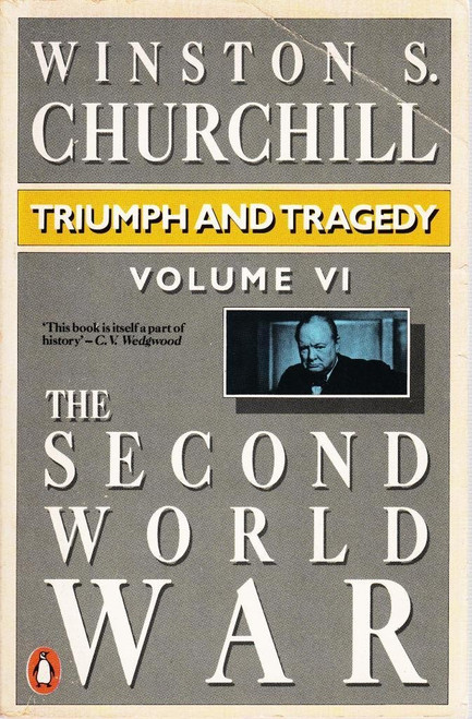 Winston S. Churchill / Triumph and Tragedy the Second World War
