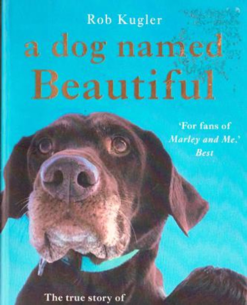 Rob Kugler / A Dog Named Beautiful