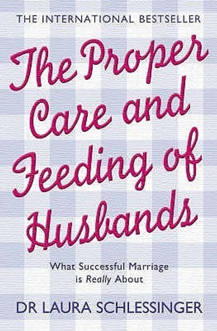 Laura Schlessinger / The Proper Care and Feeding of Husbands