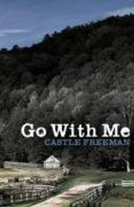 Castle Freeman / Go with Me