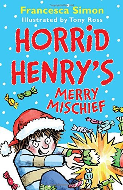 Francesca Simon / Horrid Henry's Merry Mischief