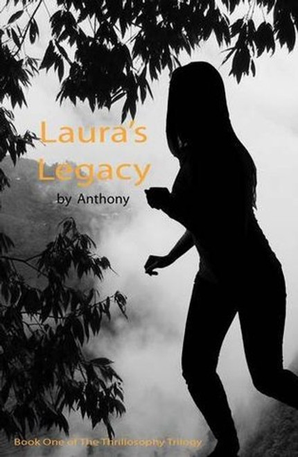 Anthony Whelan / Laura's Legacy (Thrillosophy Trilogy #1)