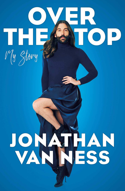 Jonathan Van Ness / Over the Top - My Story