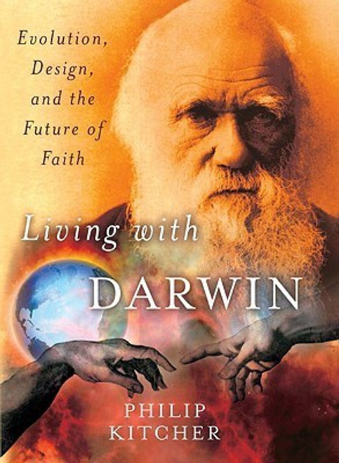 Philip Kitcher / Living with Darwin: Evolution, Design, and the Future of Faith